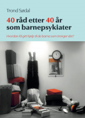 40 råd etter 40 år av Trond Sødal (Heftet)