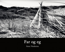 Far og eg av Arne Næsheim og Ingrid Nielsen (Innbundet)