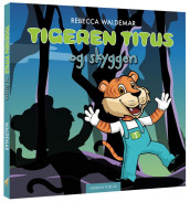 Tigeren Titus og skyggen av Rebecca Waldemar (Innbundet)