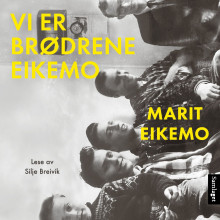 Vi er brødrene Eikemo av Marit Eikemo (Nedlastbar lydbok)