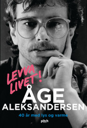 Levva livet! av Åge Aleksandersen og Kristian Mykleset (Ebok)