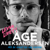 Levva livet! av Åge Aleksandersen og Kristian Mykleset (Nedlastbar lydbok)