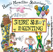 Sverre Skrot og Ingenting av Harald Maxmillian Stoltenberg (Nedlastbar lydbok)