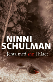 Jenta med snø i håret av Ninni Schulman (Ebok)