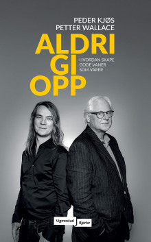 Aldri gi opp av Peder Kjøs og Petter Wallace (Ebok)