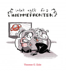 Intet nytt fra hjemmefronten av Therese G. Eide (Innbundet)