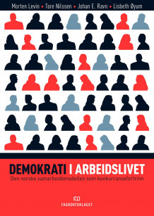 Demokrati i arbeidslivet av Lisbeth Øyum, Johan E. Ravn, Andreas D. Landmark og Tore Nilssen (Ebok)