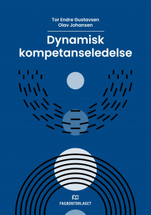 Dynamisk kompetanseledelse av Tor Endre Gustavsen og Olav Johansen (Heftet)