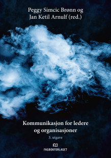 Kommunikasjon for ledere og organisasjoner av Peggy Simcic Brønn og Jan Ketil Arnulf (Ebok)