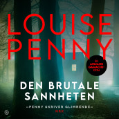 Den brutale sannheten av Louise Penny (Nedlastbar lydbok)