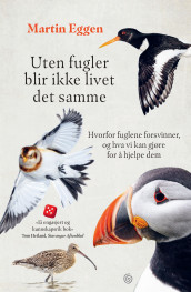 Uten fugler blir livet ikke det samme av Martin Eggen (Heftet)