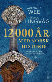 12000 år med norsk historie av Sturla Ellingvåg og Wolfgang Wee (Heftet)