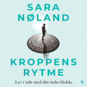 Kroppens rytme av Sara T. Nøland (Nedlastbar lydbok)