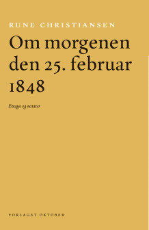 Om morgenen den 25. februar 1848 av Rune Christiansen (Innbundet)