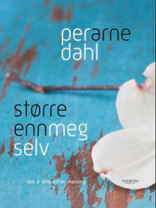 Større enn meg selv av Per Arne Dahl (Ebok)