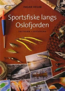 Sportsfiske langs Oslofjorden av Ingar Heum (Innbundet)