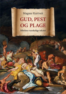 Gud, pest og plage av Magnar Kartveit (Innbundet)