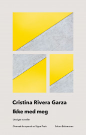 Ikke med meg av Cristina Rivera Garza (Innbundet)