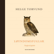 Løyndomsfuglar av Helge Torvund (Innbundet)