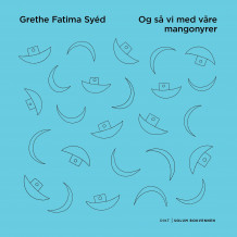 Og så vi med våre mangonyrer av Grethe Fatima Syéd (Ebok)