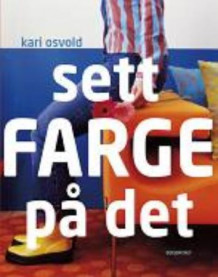 Sett farge på det av Kari Osvold (Innbundet)