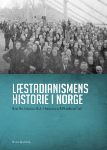 Læstadianismens historie i Norge av Bengt-Ove Andreassen, Roald E. Kristiansen og Rolf Inge Larsen (Innbundet)