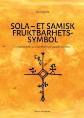 Sola - et samisk fruktbarhetssymbol av Ola Graff (Innbundet)