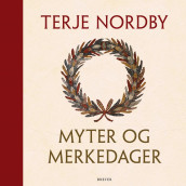 Myter og merkedager av Terje Nordby (Nedlastbar lydbok)