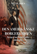 Den Amerikanske Borgerkrigen Av Ole O. Moen (Innbundet) - Historie ...