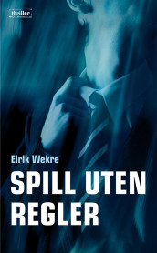 Spill uten regler av Eirik Wekre (Ebok)