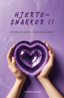 Hjertesnakker av Michelle Mari Gundersen-Neby (Innbundet)