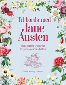 Til bords med Jane Austen av Robert Tuesley Anderson (Innbundet)