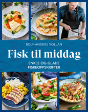 Fisk til middag av Rolf-Anders Vollan (Innbundet)