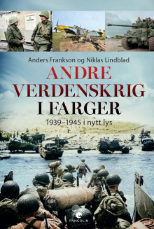 Andre verdenskrig i farger av Anders Frankson (Innbundet)