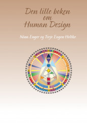 Den lille boken om human design av Nina Enger og Terje Eugen Holthe (Heftet)