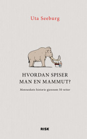 Hvordan spiser man en mammut? av Uta Seeburg (Innbundet)