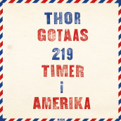 219 timer i Amerika av Thor Gotaas (Nedlastbar lydbok)