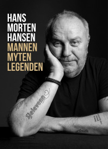 Mannen, myten, legenden av Hans Morten Hansen og Anita H. Jakobsen (Innbundet)